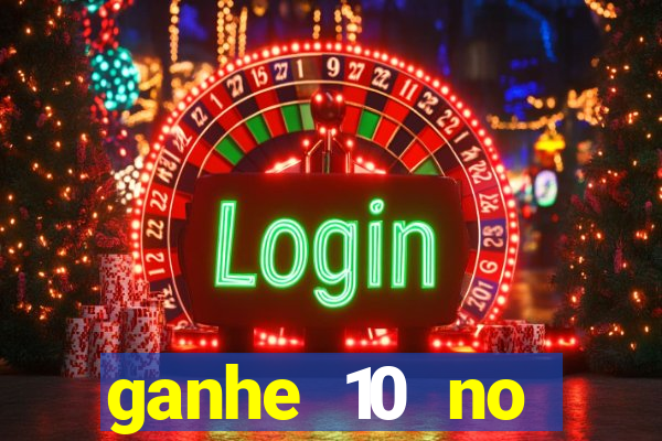 ganhe 10 no cadastro bet